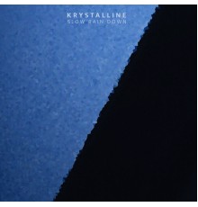 Krystalline - Slow rain down