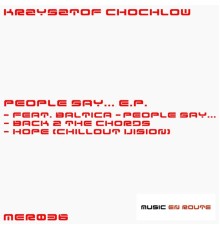 Krzysztof Chochlow - People Say... E.P.