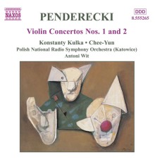 Krzysztof Penderecki - Violin Concertos Nos. 1 and 2