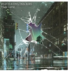 Ksanti & Owl Trackers - Time Lapse