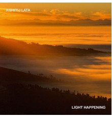 Kshitij Lata - Light Happening