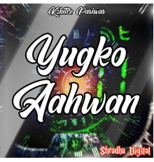 Kshitiz Pariwar - Yugko Aahwan