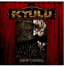 Ktulu - Show Canibal