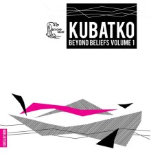 Kubatko - Beyond Beliefs Volume 1