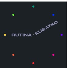 Kubatko - Rutina