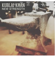 Kublai Khan - New Strength