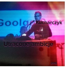 Kucharczyk - Utracone Ambicje