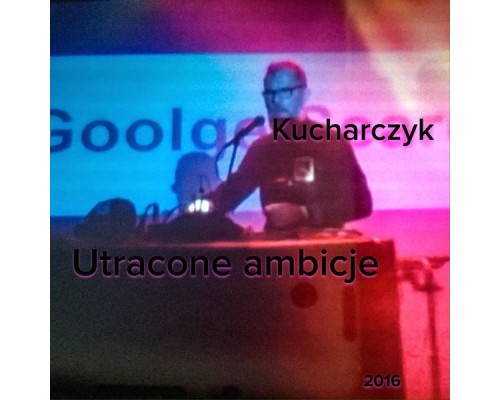 Kucharczyk - Utracone Ambicje