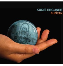 Kudsi Erguner - Sufiyan