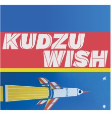 Kudzu Wish - Kudzu Wish