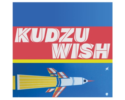 Kudzu Wish - Kudzu Wish