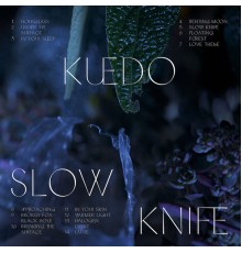 Kuedo - Slow Knife