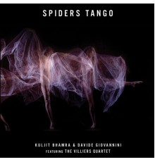 Kuljit Bhamra and Davide Giovannini featuring The Villiers Quartet - Spiders Tango