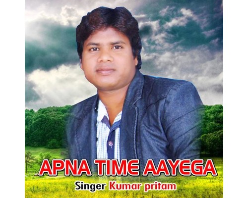 Kumar Pritam - apna time aayega