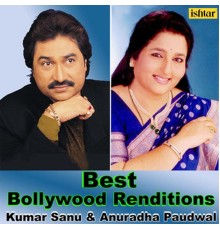 Kumar Sanu, Anuradha Paudwal - Best Bollywood Renditions - Kumar Sanu and Anuradha Paudwal
