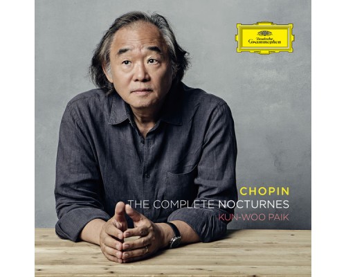 Kun-Woo Paik - Chopin : The Complete Nocturnes Kun-Woo Paik - Chopin : The Complete Nocturnes
