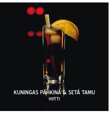 Kuningas Pähkinä & Setä Tamu - Hiitti