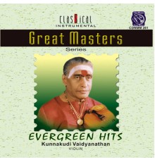 Kunnakudi Vaidyanathan - Evergreen Hits