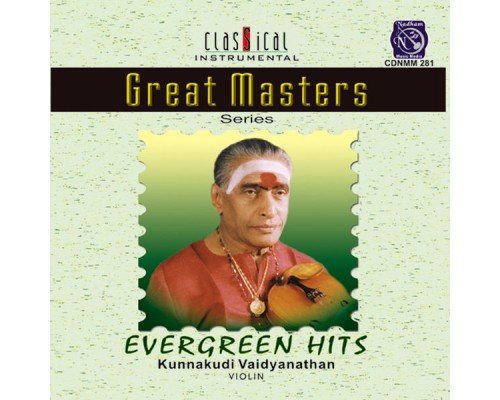 Kunnakudi Vaidyanathan - Evergreen Hits