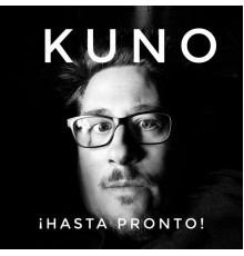 Kuno - Hasta Pronto! (Original)