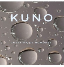 Kuno - Cuestión de Rumores