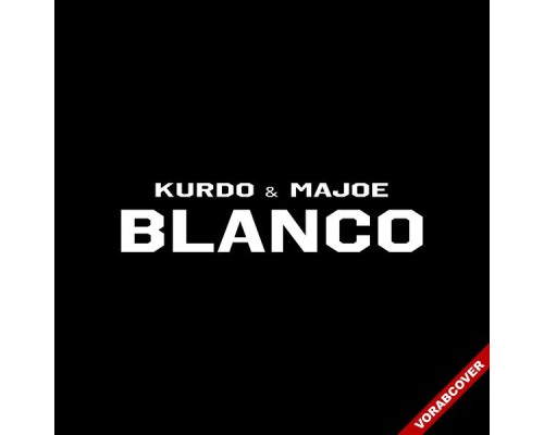 Kurdo & Majoe - Blanco