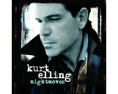 Kurt Elling - Nightmoves (Album Version)