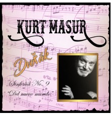 Kurt Masur, New York Philharmonic Orchestra - Kurt Masur,Dvořák, Sinfonía No. 9 "Del nuevo mundo"