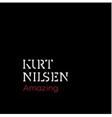 Kurt Nilsen - Amazing