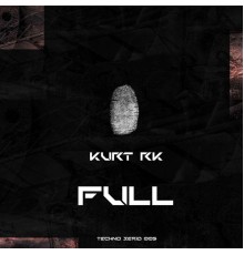 Kurt Rk - FULL (Original Mix)