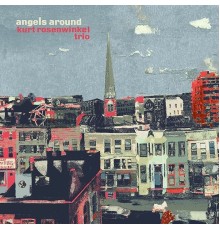 Kurt Rosenwinkel - Angels Around