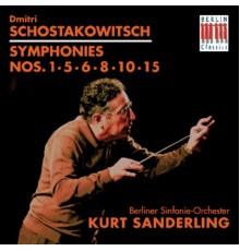 Kurt Sanderling, Berlin Symphony Orchestra - Schostakowitsch: Symphonies Nos. 1, 5, 6, 8, 10 & 15