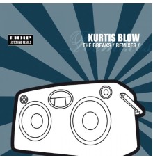 Kurtis Blow - The Breaks Remixes