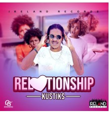 Kustiks & Ireland Boss - Relationship