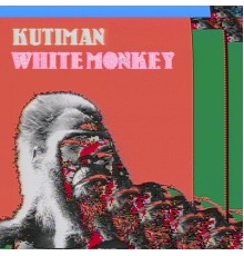 Kutiman - White Monkey