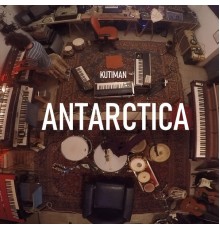 Kutiman - Antarctica