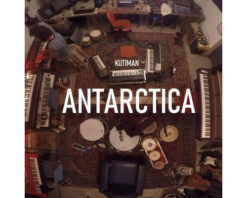 Kutiman - Antarctica