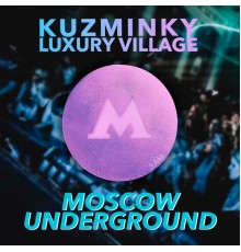 Kuzminky Luxury Village - Moscow Underground