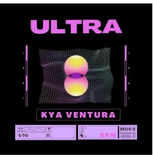 Kya Ventura - Ultra