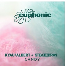 Kyau & Albert & Steve Brian - Candy