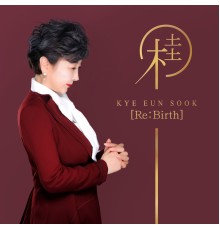 Kye Eun Sook - Re:Birth