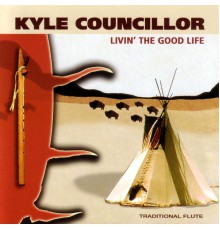 Kyle Councillor - Livin' The Good Life