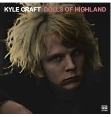 Kyle Craft - Dolls of Highland