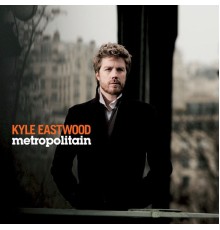 Kyle Eastwood - Metropolitain