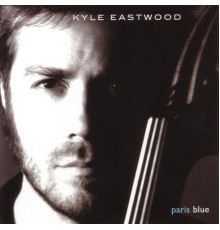 Kyle Eastwood - Paris Blue