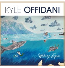 Kyle Offidani - Waking Eyes