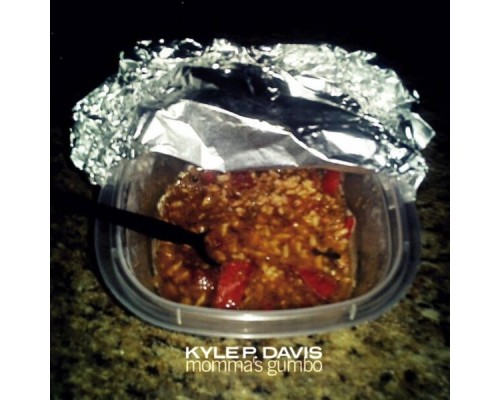 Kyle P. Davis - Momma's Gumbo