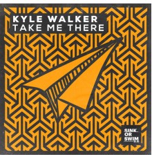 Kyle Walker - Take Me There