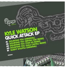 Kyle Watson - Quick Attack EP