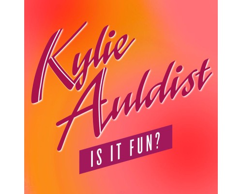 Kylie Auldist - Is It Fun?